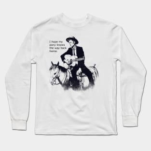 I hope my pony knows the way back home Long Sleeve T-Shirt